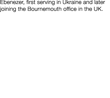 Ebenezer, first serving in Ukraine and later joining the Bournemouth office in the UK. Please pray for: � The Interna...