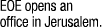 EOE opens an office in Jerusalem. 