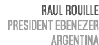 Raul Rouille President Ebenezer Argentina 