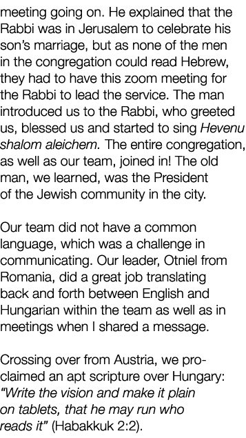 meeting going on  He explained that the Rabbi was in Jerusalem to celebrate his son s marriage, but as none of the me   