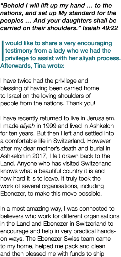  Behold I will lift up my hand   to the nations, and set up My standard for the peoples   And your daughters shall be   