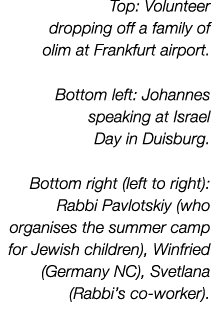 Top: Volunteer dropping off a family of olim at Frankfurt airport. Bottom left: Johannes speaking at Israel Day in Du...