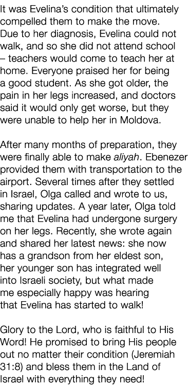 It was Evelina’s condition that ultimately compelled them to make the move. Due to her diagnosis, Evelina could not w...