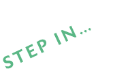 Step In… 
