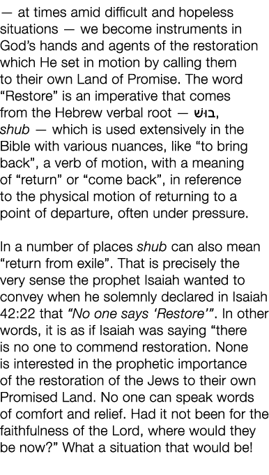 — at times amid difficult and hopeless situations — we become instruments in God s hands and agents of the restoratio   