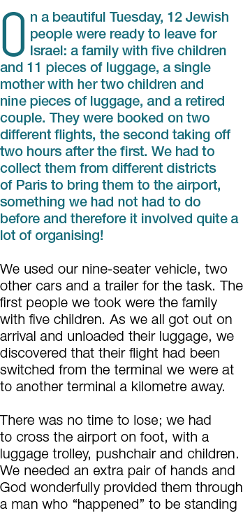On a beautiful Tuesday, 12 Jewish people were ready to leave for Israel: a family with five children and 11 pieces of   