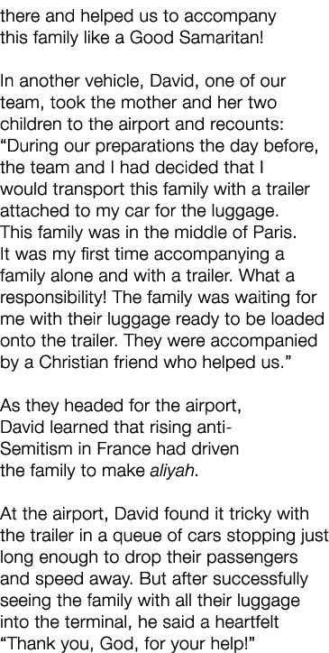 there and helped us to accompany this family like a Good Samaritan  In another vehicle, David, one of our team, took    