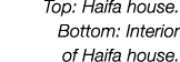 Top: Haifa house   Bottom: Interior of Haifa house   