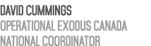 David Cummings Operational Exodus Canada National Coordinator 
