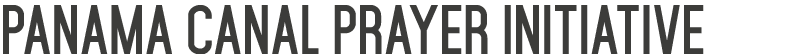 Panama Canal Prayer Initiative 