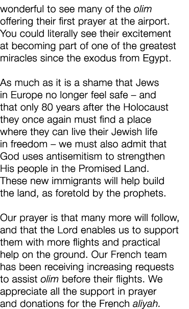 wonderful to see many of the olim offering their first prayer at the airport. You could literally see their excitemen...
