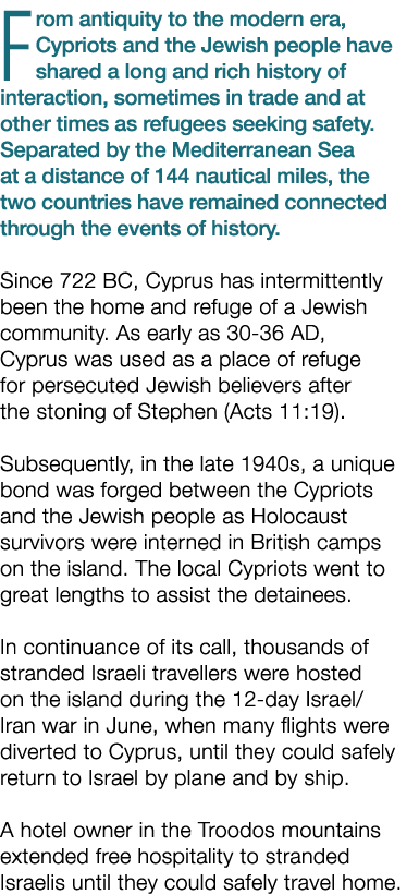 From antiquity to the modern era, Cypriots and the Jewish people have shared a long and rich history of interaction, ...