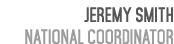 Jeremy Smith National Coordinator 