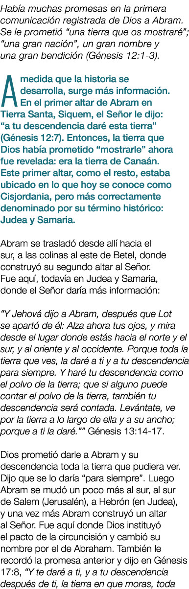 Hab a muchas promesas en la primera comunicaci n registrada de Dios a Abram. Se le prometi “una tierra que os mostra...