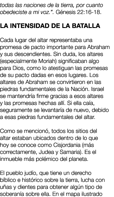 todas las naciones de la tierra, por cuanto obedeciste a mi voz.”. G nesis 22:16 18. La intensidad de la batalla Cada...