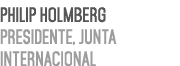 Philip Holmberg Presidente, Junta Internacional 
