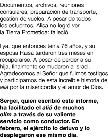 Documentos, archivos, reuniones consulares, preparaci n de transporte, gesti n de vuelos. A pesar de todos los esfuer...