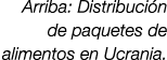 Arriba: Distribuci n de paquetes de alimentos en Ucrania.