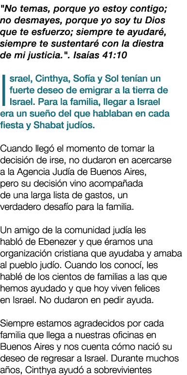 \“No temas, porque yo estoy contigo; no desmayes, porque yo soy tu Dios que te esfuerzo; siempre te ayudar , siempre ...