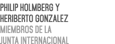 Philip Holmberg y Heriberto Gonzalez Miembros de la junta internacional 
