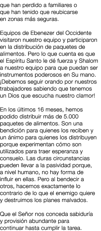 que han perdido a familiares o que han tenido que reubicarse en zonas m s seguras. Equipos de Ebenezer del Occidente ...