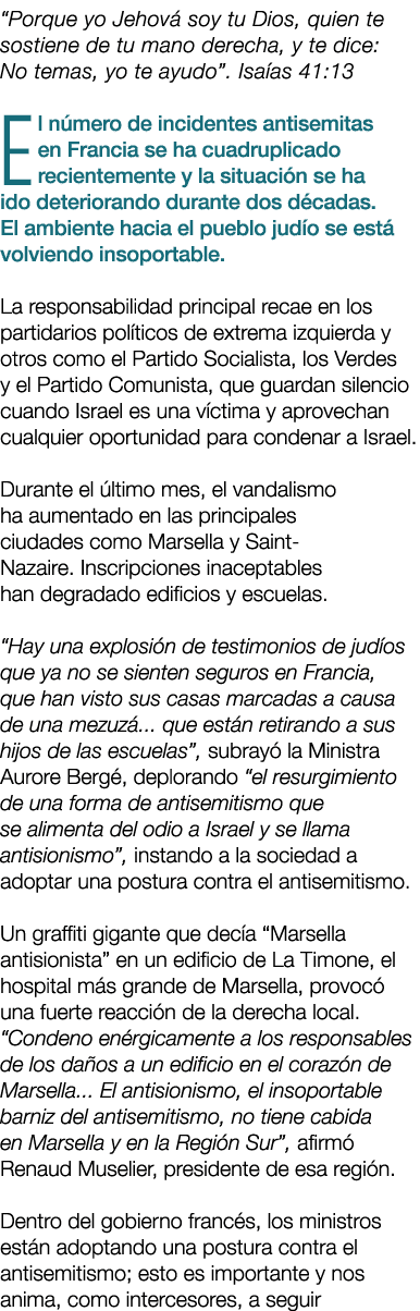 “Porque yo Jehov soy tu Dios, quien te sostiene de tu mano derecha, y te dice: No temas, yo te ayudo”. Isa as 41:13 ...