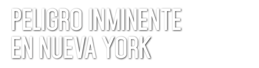 Peligro inminente en Nueva York 
