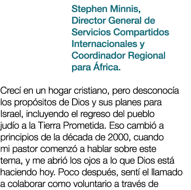 Stephen Minnis, Director General de Servicios Compartidos Internacionales y Coordinador Regional para frica. Crec  e...