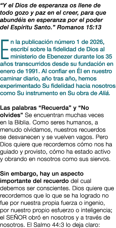 “Y el Dios de esperanza os llene de todo gozo y paz en el creer, para que abund is en esperanza por el poder del Esp ...