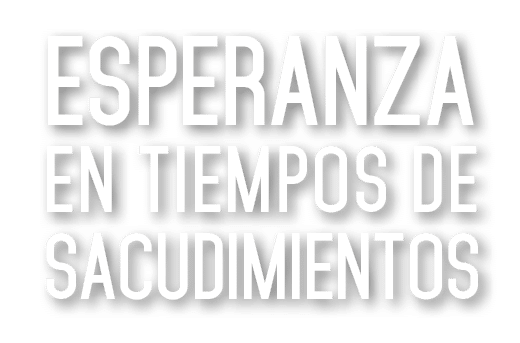 esperanza en tiempos de sacudimientos 