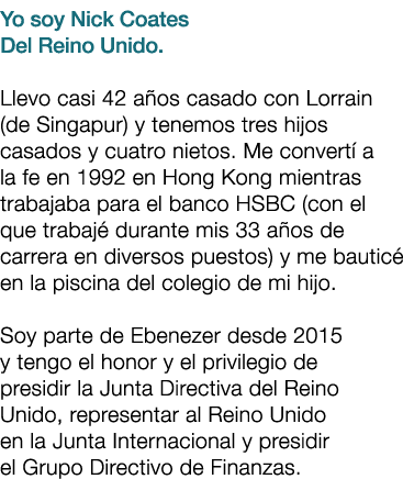 Yo soy Nick Coates Del Reino Unido. Llevo casi 42 a os casado con Lorrain (de Singapur) y tenemos tres hijos casados ...