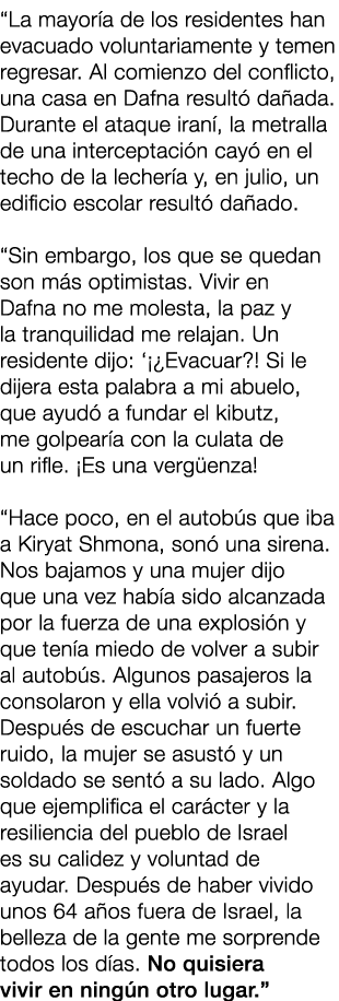 “La mayor a de los residentes han evacuado voluntariamente y temen regresar. Al comienzo del conflicto, una casa en D...