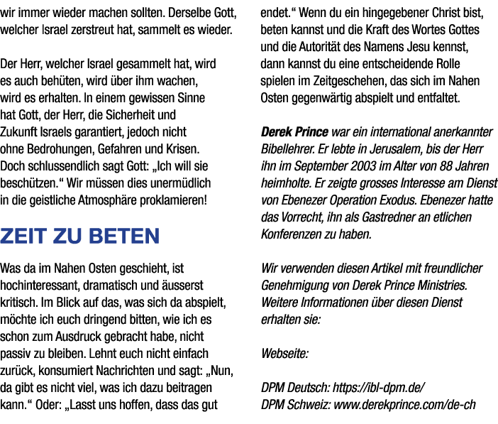 wir immer wieder machen sollten. Derselbe Gott, welcher Israel zerstreut hat, sammelt es wieder. Der Herr, welcher Is...