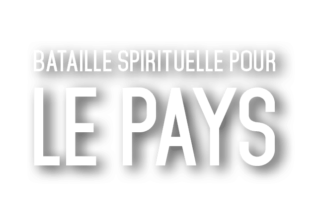 Bataille Spirituelle pour LE PAYS 