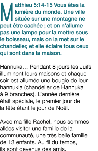 Matthieu 5:14 15 Vous tes la lumi re du monde. Une ville situ e sur une montagne ne peut  tre cach e ; et on n’allum...