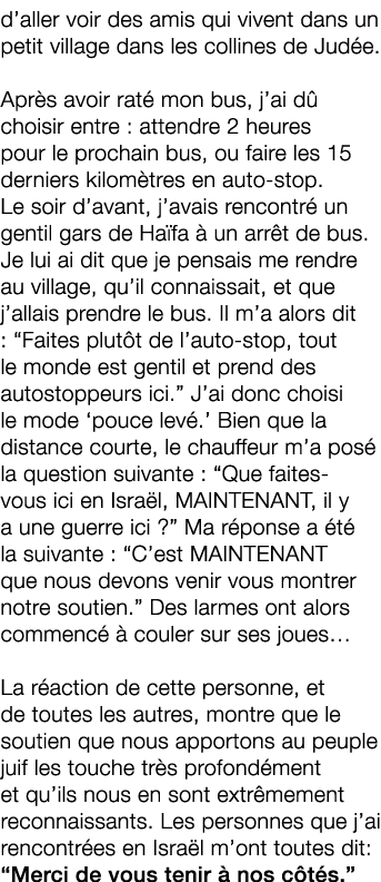 d’aller voir des amis qui vivent dans un petit village dans les collines de Jud e. Apr s avoir rat mon bus, j’ai d  ...