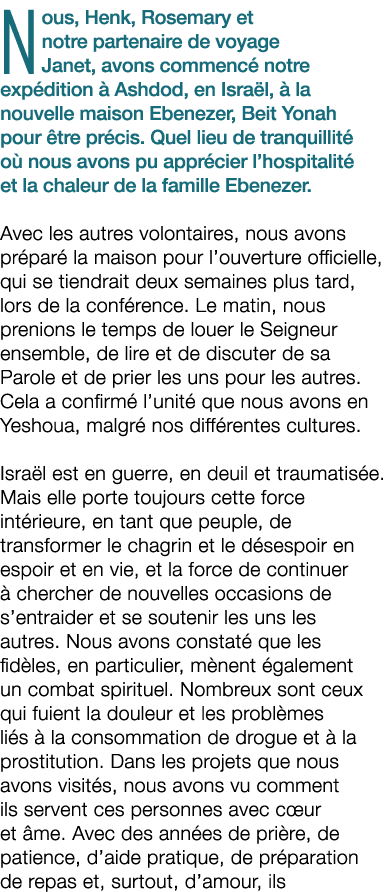Nous, Henk, Rosemary et notre partenaire de voyage Janet, avons commenc notre exp dition   Ashdod, en Isra l,   la n...