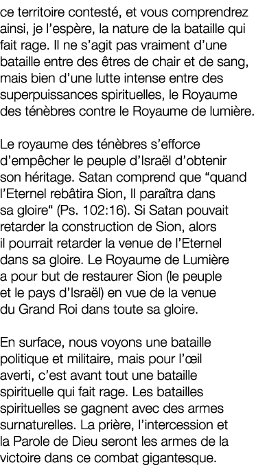 ce territoire contest , et vous comprendrez ainsi, je l’esp re, la nature de la bataille qui fait rage. Il ne s’agit ...