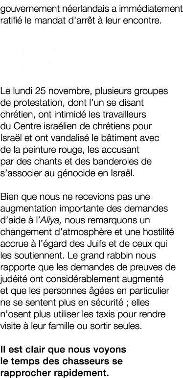 gouvernement n erlandais a imm diatement ratifi le mandat d’arr t   leur encontre. 3. Attaque contre le Centre isra ...