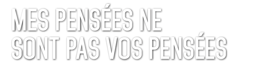 Mes pens es ne sont pas vos pens es 
