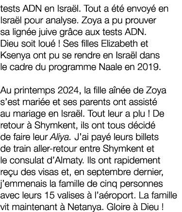 tests ADN en Isra l. Tout a t  envoy  en Isra l pour analyse. Zoya a pu prouver sa lign e juive gr ce aux tests ADN....