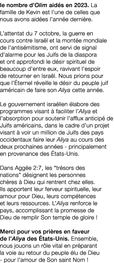 le nombre d’Olim aid s en 2023. La famille de Kevin est l’une de celles que nous avons aid es l’ann e derni re. L’att...