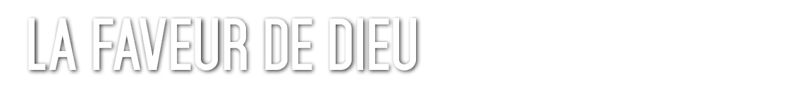 La Faveur de Dieu 
