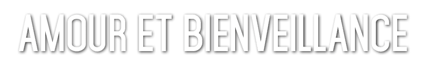 Amour et Bienveillance 