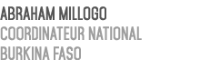 Abraham Millogo Coordinateur National Burkina Faso