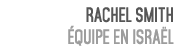Rachel Smith quipe en Isra l 