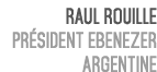 Raul Rouille Pr sident Ebenezer Argentine 