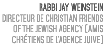 Rabbi Jay Weinstein Directeur de Christian Friends of The Jewish Agency (Amis Chr tiens de l’Agence Juive) 