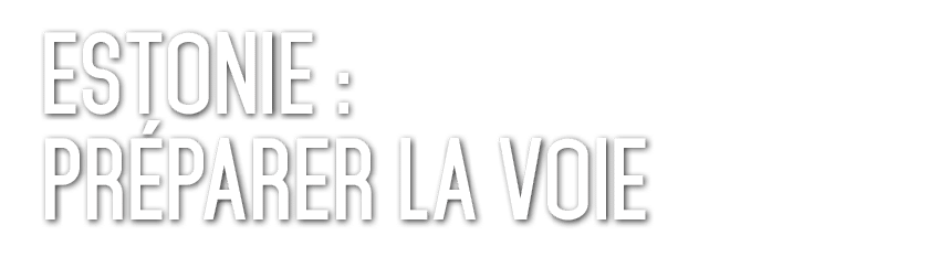 Estonie : Pr parer la Voie 