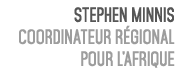 Stephen Minnis Coordinateur R gional pour l’Afrique 